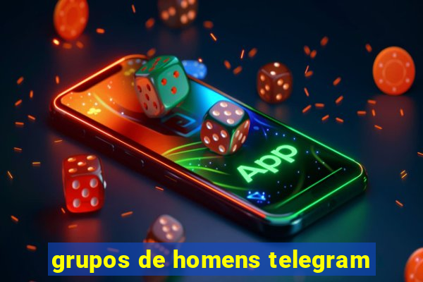 grupos de homens telegram