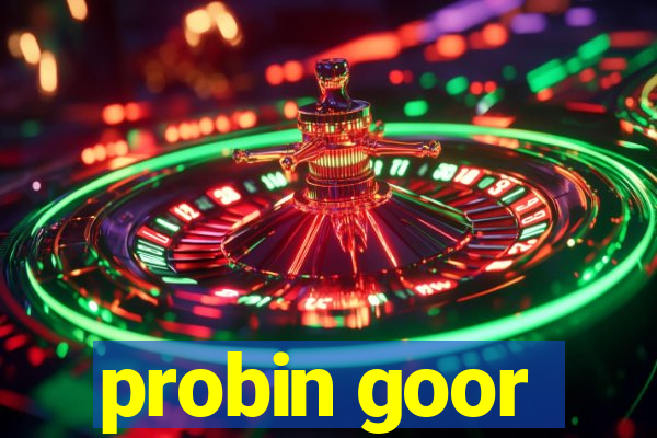 probin goor