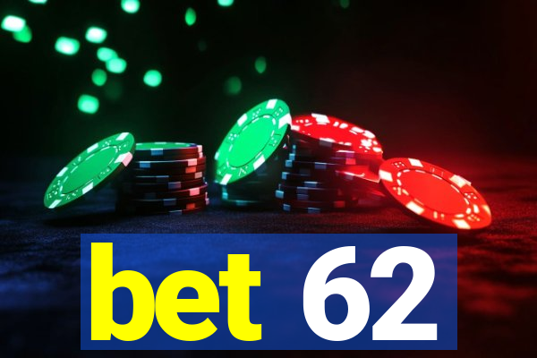 bet 62