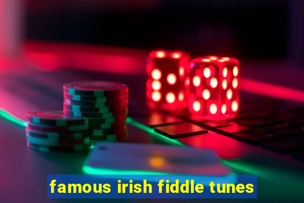 famous irish fiddle tunes