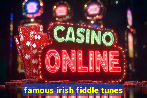 famous irish fiddle tunes