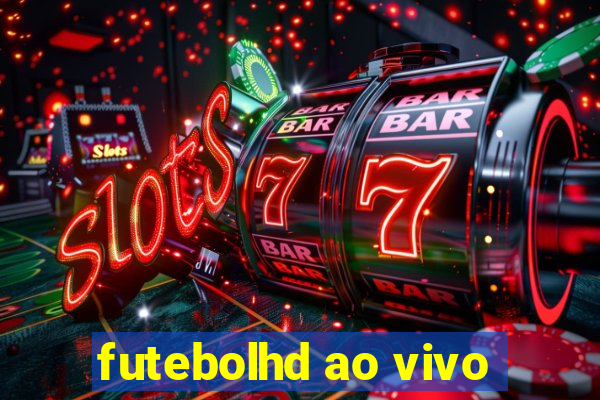 futebolhd ao vivo