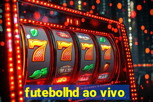 futebolhd ao vivo