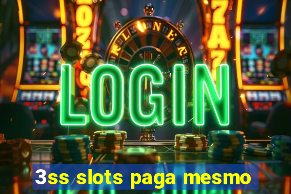 3ss slots paga mesmo