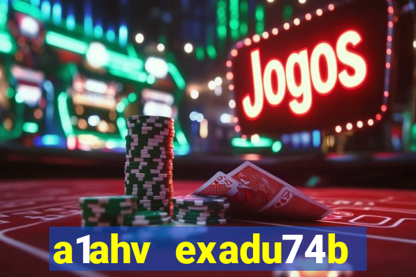 a1ahv exadu74b slots games