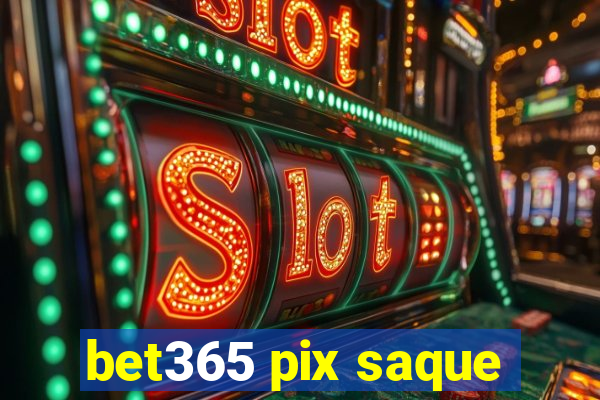 bet365 pix saque