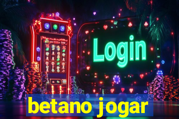 betano jogar