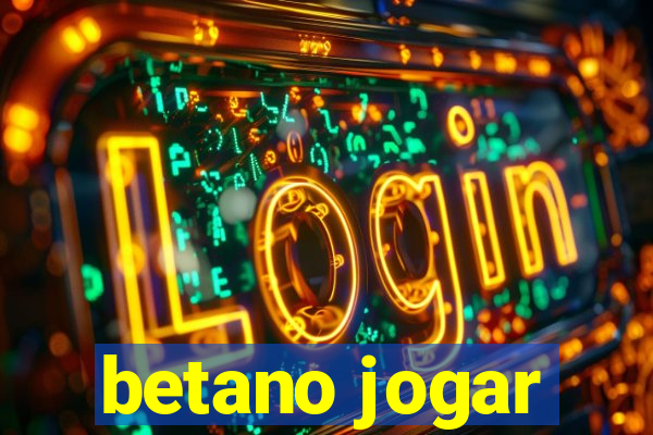 betano jogar