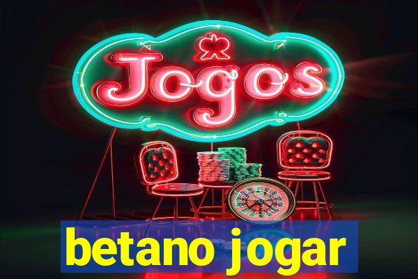 betano jogar