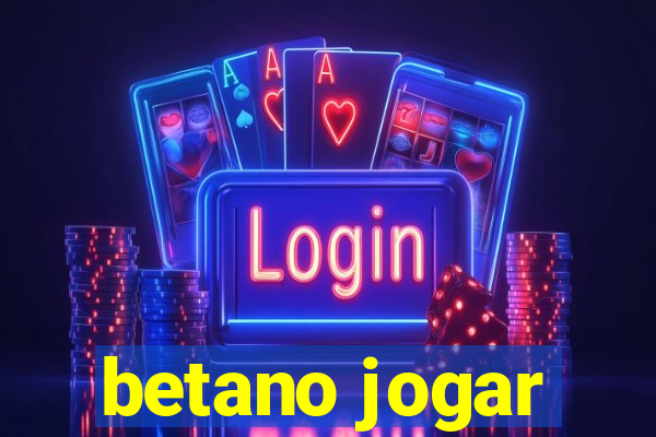 betano jogar