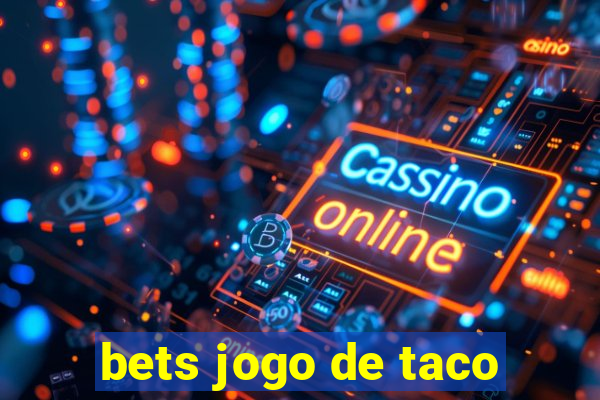 bets jogo de taco