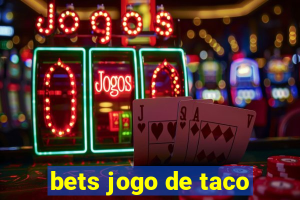 bets jogo de taco