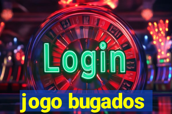 jogo bugados