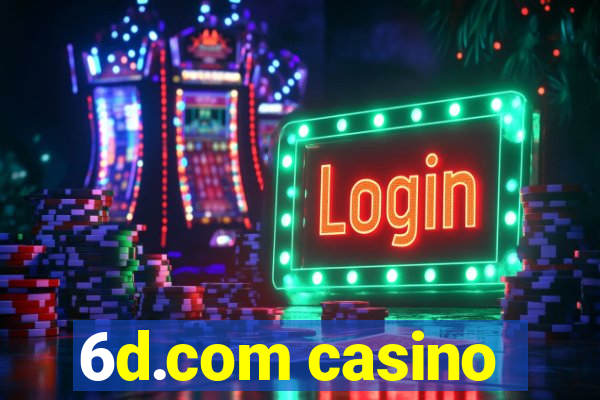 6d.com casino