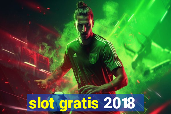 slot gratis 2018