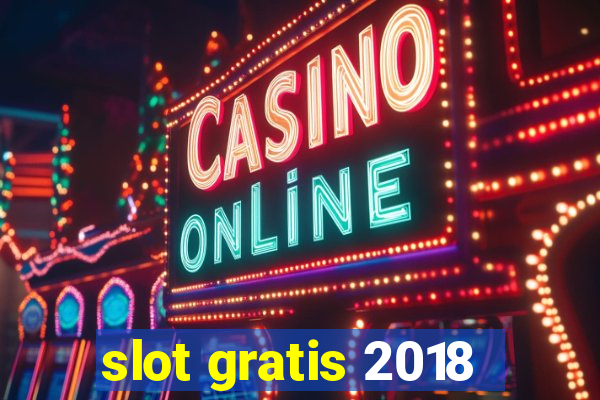 slot gratis 2018