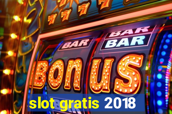 slot gratis 2018