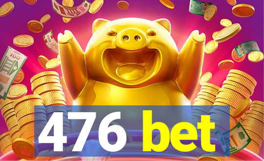 476 bet