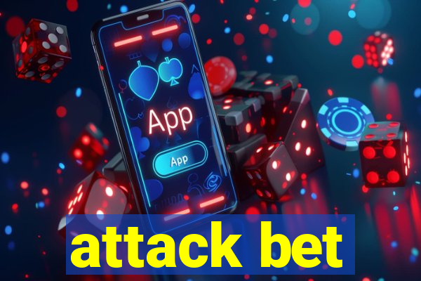 attack bet