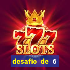 desafio de 6 placares bet365