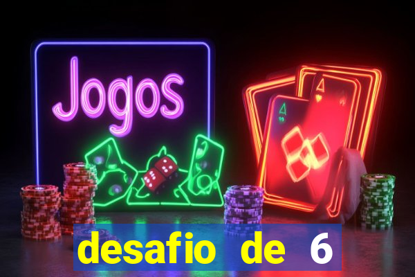 desafio de 6 placares bet365