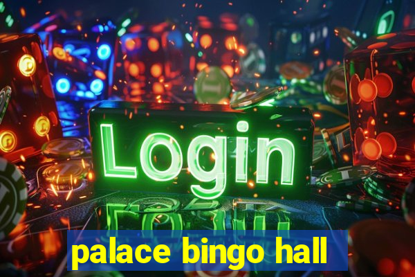 palace bingo hall