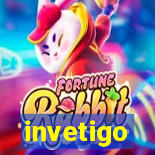 invetigo