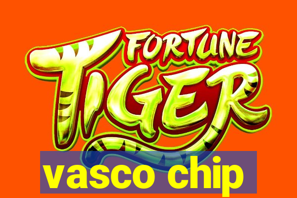 vasco chip