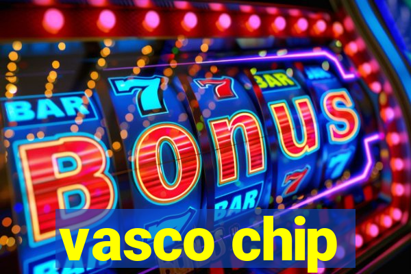 vasco chip