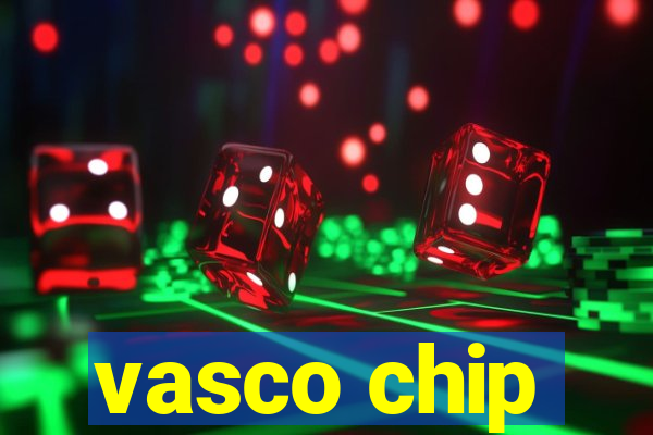 vasco chip