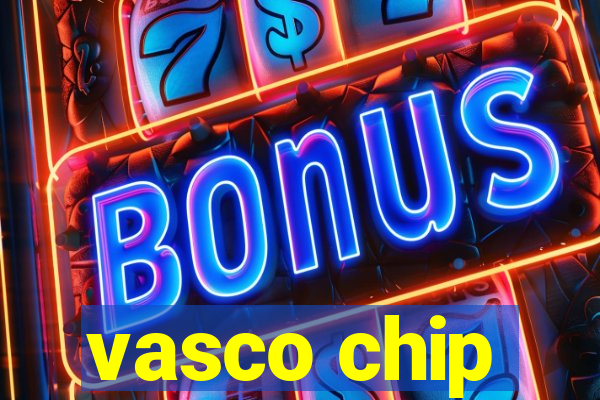 vasco chip