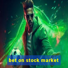 bet on stock market