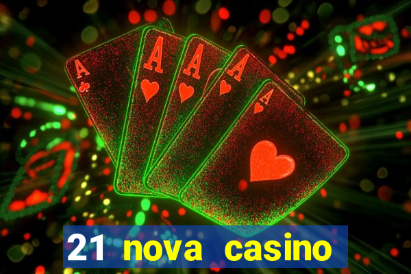 21 nova casino bonus codes