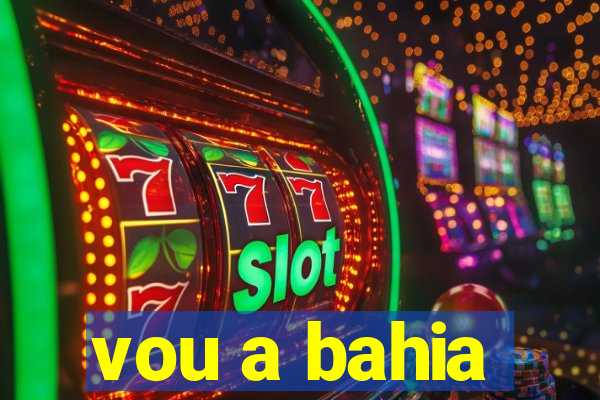 vou a bahia