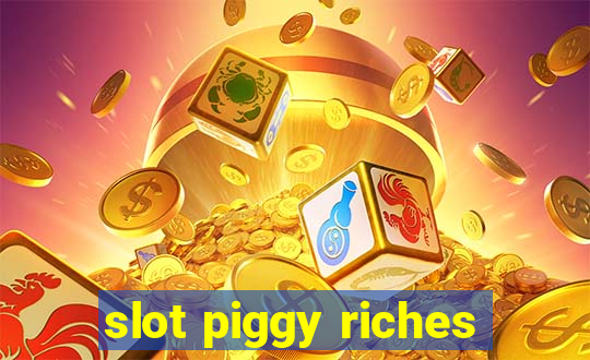 slot piggy riches