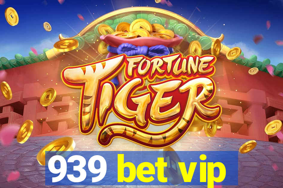 939 bet vip