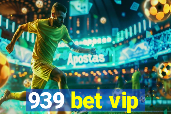 939 bet vip