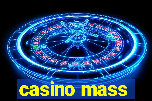 casino mass