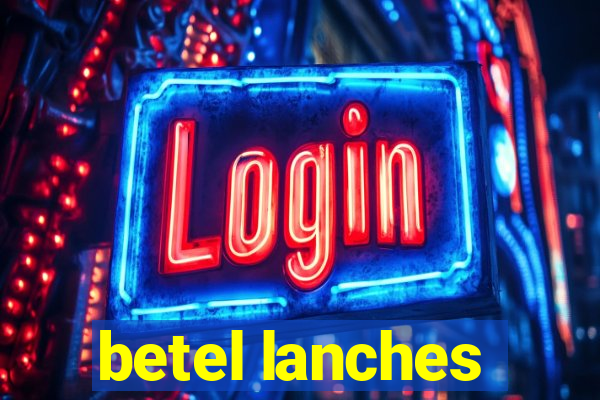 betel lanches