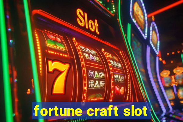 fortune craft slot