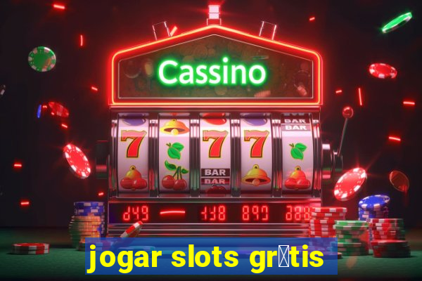 jogar slots gr谩tis