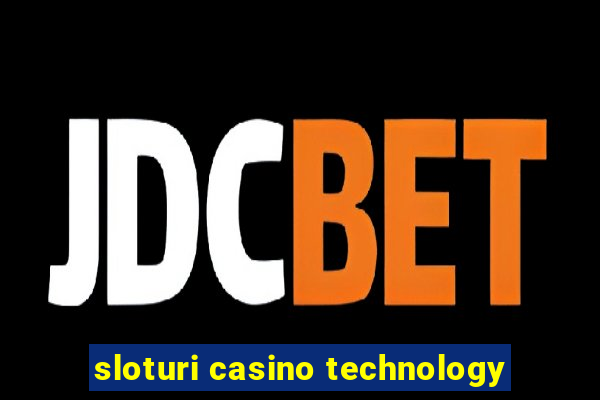 sloturi casino technology