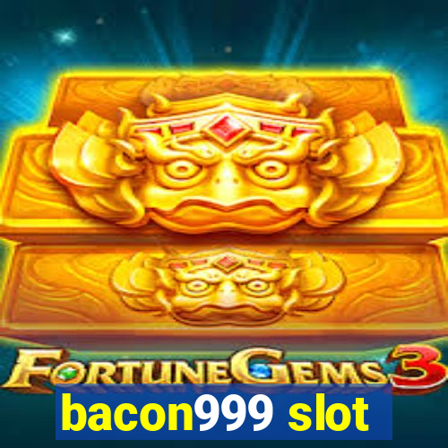 bacon999 slot