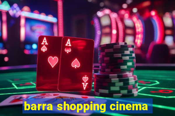 barra shopping cinema