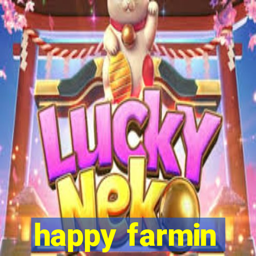 happy farmin