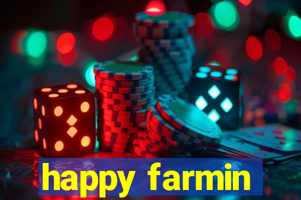 happy farmin