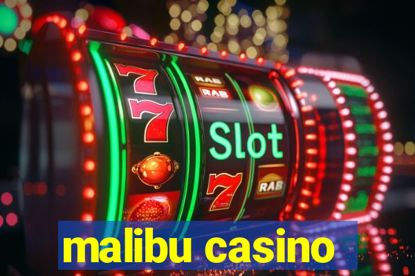 malibu casino