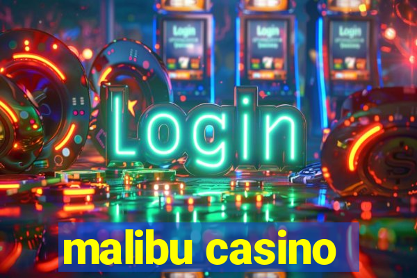 malibu casino