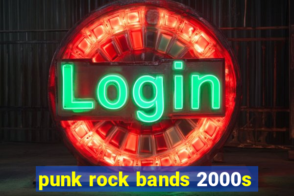 punk rock bands 2000s