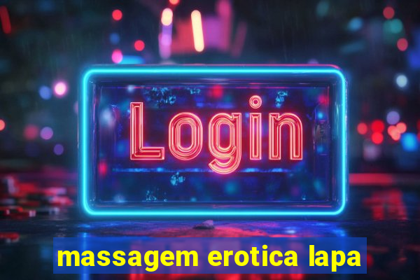 massagem erotica lapa